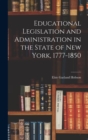 Image for Educational Legislation and Administration in the State of New York, 1777-1850