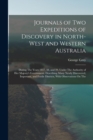 Image for Journals of Two Expeditions of Discovery in North-West and Western Australia : During The Years 1837, 38, and 39, Under The Authority of Her Majesty&#39;s Government. Describing Many Newly Discovered, Imp