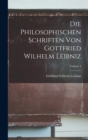 Image for Die Philosophischen Schriften Von Gottfried Wilhelm Leibniz; Volume 1