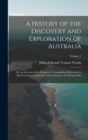 Image for A History of the Discovery and Exploration of Australia : Or, an Account of the Progress of Geographical Discovery in That Continent, From the Earliest Period to the Present Day; Volume 2