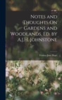 Image for Notes and Thoughts On Gardens and Woodlands, Ed. by A.J.H. Johnstone