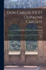 Image for Don Carlos VII Et L&#39;espagne Carliste