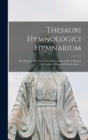 Image for Thesauri Hymnologici Hymnarium : Die Hymnen Des Thesaurus Hymnologicus H. A. Daniels Und Anderer Hymnen-0Aus-Gaben ...