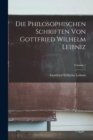 Image for Die Philosophischen Schriften Von Gottfried Wilhelm Leibniz; Volume 1