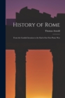 Image for History of Rome : From the Gaulish Invasion to the End of the First Punic War