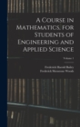 Image for A Course in Mathematics, for Students of Engineering and Applied Science; Volume 1