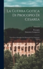 Image for La Guerra Gotica Di Procopio Di Cesarea : Testo Greco, Emendato Sui Manoscritti Con Traduzione Italiana; Volume 24