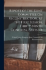 Image for Report of the Joint Committee On Reconstruction, at the First Session, Thirty-Ninth Congress, Parts 1-4