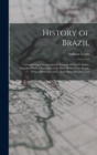 Image for History of Brazil : Comprising a Geographical Account of That Country, Together With a Narrative of the Most Remarkable Events Which Have Occurred There Since Its Discovery
