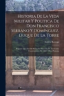 Image for Historia De La Vida Militar Y Politica De Don Francisco Serrano Y Dom?nguez, Duque De La Torre