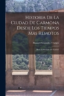 Image for Historia De La Ciudad De Carmona Desde Los Tiempos Mas Remotos
