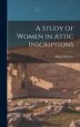 Image for A Study of Women in Attic Inscriptions