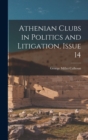 Image for Athenian Clubs in Politics and Litigation, Issue 14