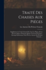 Image for Traite Des Chasses Aux Pieges