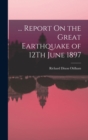 Image for ... Report On the Great Earthquake of 12Th June 1897