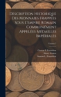 Image for Description Historique Des Monnaies Frappees Sous L&#39;empire Romain Communement Appelees Medailles Imperiales; Volume 7