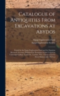 Image for Catalogue of Antiquities From Excavations at Abydos