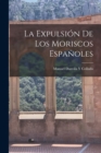 Image for La Expulsion De Los Moriscos Espanoles
