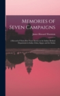 Image for Memories of Seven Campaigns : A Record of Thirty-Five Years&#39; Service in the Indian Medical Department in India, China, Egypt, and the Sudan