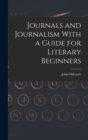 Image for Journals and Journalism With a Guide for Literary Beginners