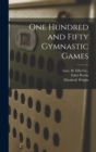 Image for One Hundred and Fifty Gymnastic Games