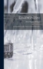 Image for Darwinism : An Exposition of The Theory of Natural Selection
