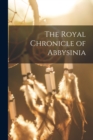 Image for The Royal Chronicle of Abbysinia
