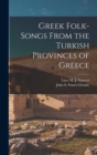 Image for Greek Folk-Songs From the Turkish Provinces of Greece