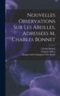 Image for Nouvelles Observations Sur Les Abeilles, Adressees M. Charles Bonnet