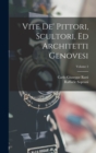 Image for Vite De&#39; Pittori, Scultori, Ed Architetti Genovesi; Volume 2