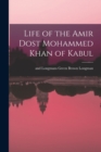 Image for Life of the Amir Dost Mohammed Khan of Kabul