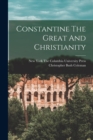 Image for Constantine The Great And Christianity