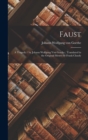 Image for Faust : A Tragedy / by Johann Wolfgang Von Goethe ; Translated in the Original Metres by Frank Claudy