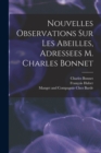 Image for Nouvelles Observations Sur Les Abeilles, Adressees M. Charles Bonnet
