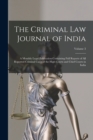 Image for The Criminal Law Journal of India : A Monthly Legal Publication Containing Full Reports of All Reported Criminal Cases of the High Courts and Chief Courts in India; Volume 3