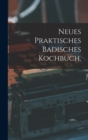Image for Neues praktisches Badisches Kochbuch.