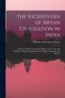 Image for The Vicissitudes of Aryan Civilization in India