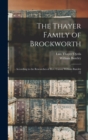 Image for The Thayer Family of Brockworth : According to the Researches of Rev. Canon William Bazcley [!]