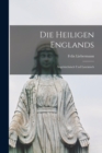 Image for Die Heiligen Englands : Angelsachsisch Und Lateinisch