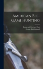 Image for American Big-game Hunting