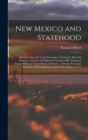Image for New Mexico and Statehood : Admission Into the Union Essential to Territory&#39;s Material Progress: Analysis of Culberson=Stephens Bill: Proposed Treaty With the United States of Mexico: Abstracts From th