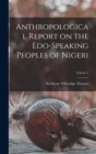 Image for Anthropological Report on the Edo-speaking Peoples of Nigeri; Volume 1