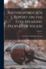 Image for Anthropological Report on the Edo-speaking Peoples of Nigeri; Volume 1