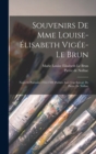 Image for Souvenirs de Mme Louise-Elisabeth Vigee-Le Brun; notes et portraits 1755-1789. Publies avec une introd. de Pierre de Nolhac
