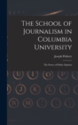 Image for The School of Journalism in Columbia University : The Power of Public Opinion