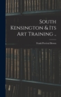 Image for South Kensington &amp; its art Training ..