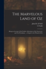 Image for The Marvelous Land of Oz; Being an Account of the Further Adventures of the Scarecrow and Tin Woodman ... a Sequel to the Wizard of Oz