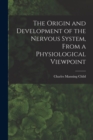 Image for The Origin and Development of the Nervous System, From a Physiological Viewpoint
