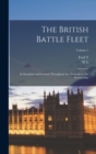 Image for The British Battle Fleet; its Inception and Growth Throughout the Centuries to the Present day; Volume 1