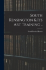 Image for South Kensington &amp; its art Training ..